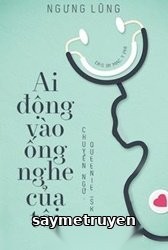 Ai Động Vào Ống Nghe Của Tôi