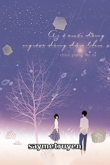 Ai Ở Cuối Đông, Ngược Dòng Đầu Thu