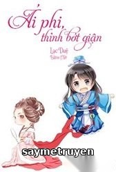 Ái Phi Thỉnh Bớt Giận