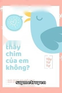 Anh Có Thấy Chim Của Em Không?
