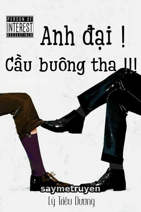 Anh Đại! Cầu Buông Tha!!!