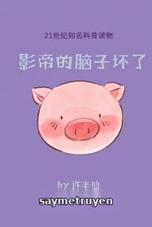 Ảnh Đế Đầu Óc Hỏng Rồi