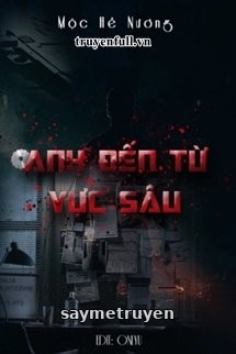 Anh Đến Từ Vực Sâu
