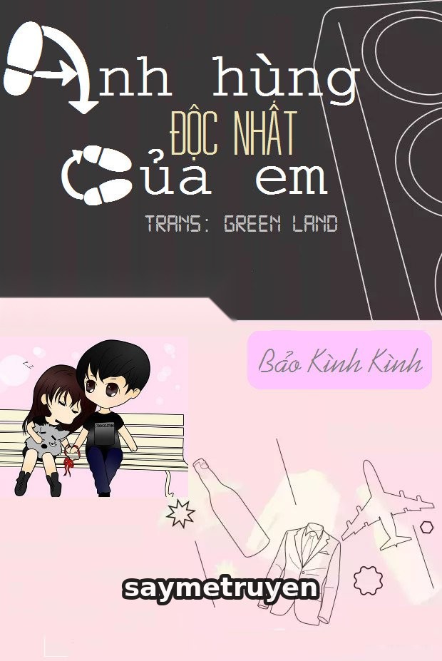 Anh Hùng Độc Nhất Của Em