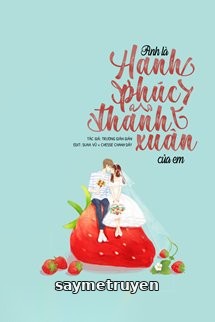 Anh Là Hạnh Phúc Thanh Xuân Của Em