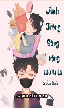 Ánh Trăng Sáng Nặng 100 Kí Lô