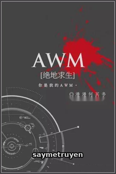 [AWM] Tuyệt Địa Cầu Sinh