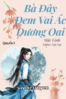 (Quyển 1) Bà Đây Đem Vai Ác Dương Oai