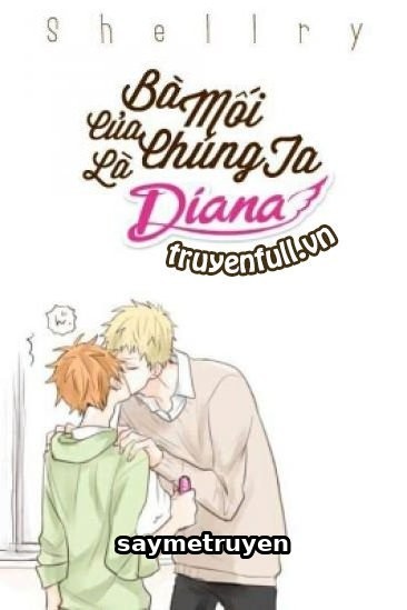 Bà Mối Của Chúng Ta Là Diana