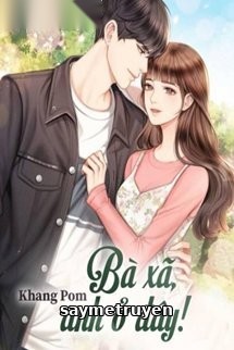 Bà Xã Anh Ở Đây!
