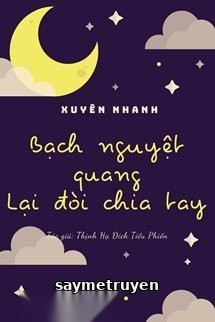 Bạch Nguyệt Quang Lại Nháo Chia Tay