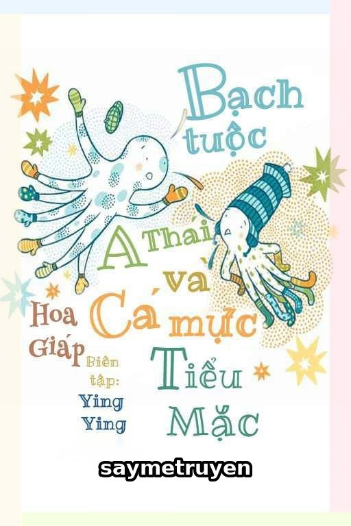 Bạch Tuộc A Thái Và Cá Mực Tiểu Mặc