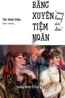 Băng Xuyên Tiệm Noãn