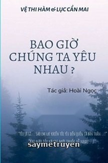 Bao Giờ Chúng Ta Yêu Nhau