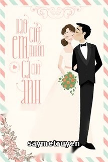 Bao Giờ Em Muốn Gả Cho Anh