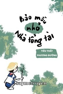 Bảo Mẫu Nhỏ Nhà Tổng Tài