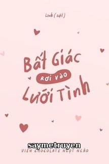 Bất Giác Rơi Vào Lưới Tình