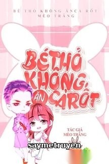 Bé Thỏ Không Ăn Cà Rốt?