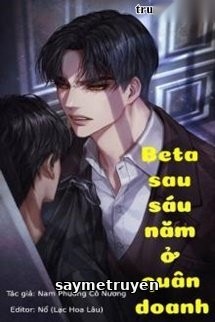 Beta Sau Sáu Năm Ở Quân Doanh