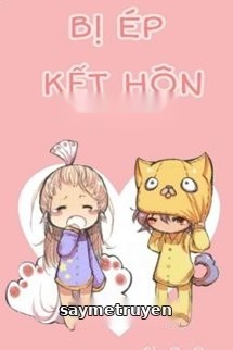 Bị Ép Kết Hôn
