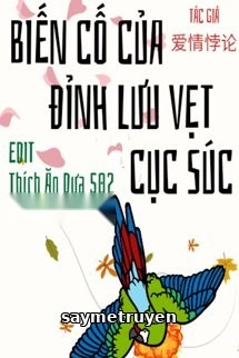 Biến Cố Của Đỉnh Lưu Vẹt Cục Súc