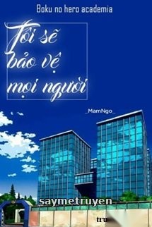 [BNHA] Tôi Sẽ Bảo Vệ Mọi Người