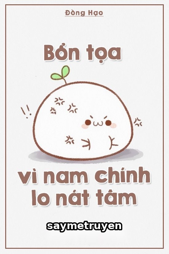 Bổn Tọa Vì Nam Chính Lo Nát Tâm