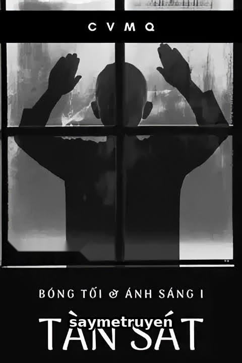 [Bóng Tối & Ánh Sáng I] Tàn Sát