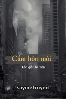 Cấm Hôn Môi