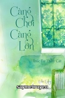 Càng Chơi Càng Lớn
