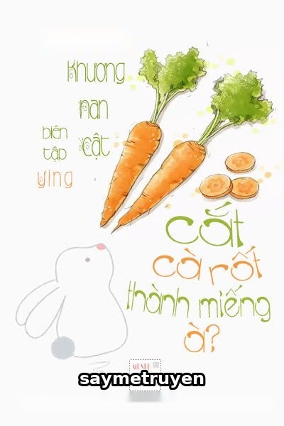 Cắt Cà Rốt Thành Miếng À?