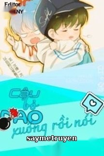 Cậu Bỏ Dao Xuống Rồi Nói