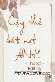 Cậy Thế Bắt Nạt Anh
