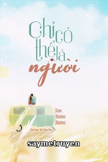 Chỉ Có Thể Là Người