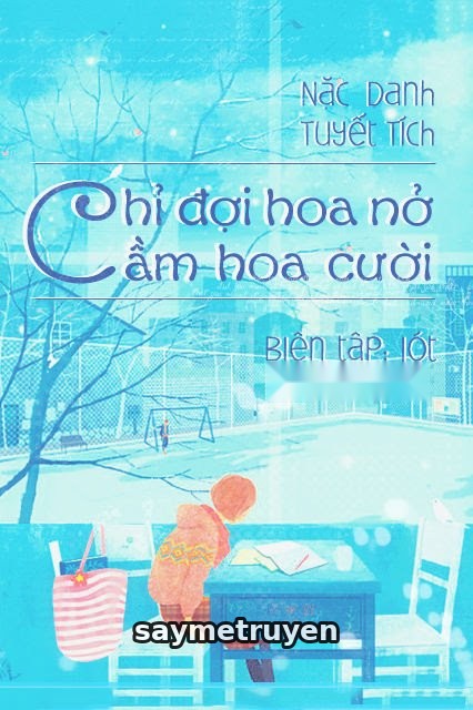 Chỉ Đợi Hoa Nở Cầm Hoa Cười