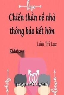 Chiến Thần Về Nhà Thông Báo Kết Hôn