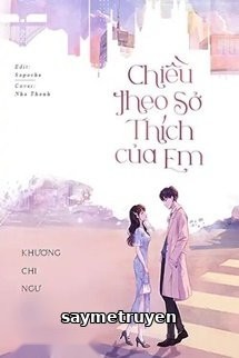 Chiều Theo Sở Thích Của Em