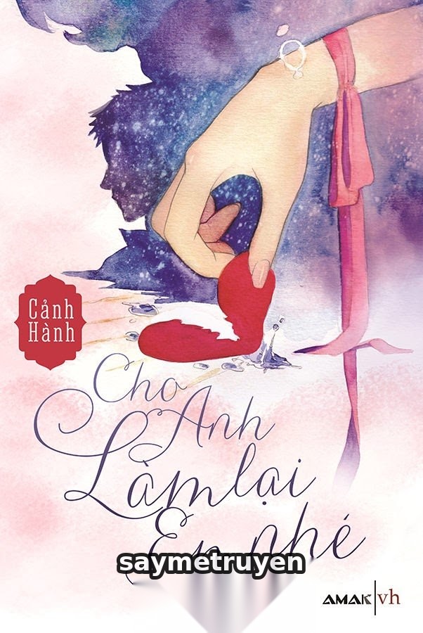 Cho Anh Làm Lại Em Nhé!!