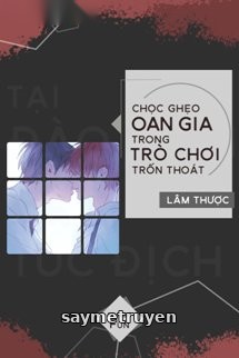 Chọc Ghẹo Oan Gia Trong Trò Chơi Trốn Thoát