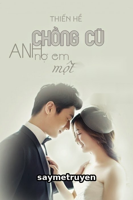 Chồng Cũ, Anh Nợ Em Một Đứa Con