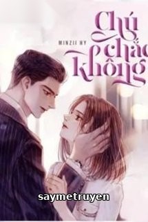 Chú Chắc Không