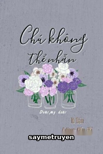 Chú Không Thể Nhẫn