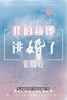 Chú Rể Của Tôi Bỏ Trốn Rồi
