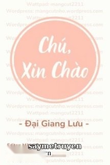 Chú, Xin Chào