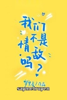 Chúng Ta Không Phải Tình Địch Sao?