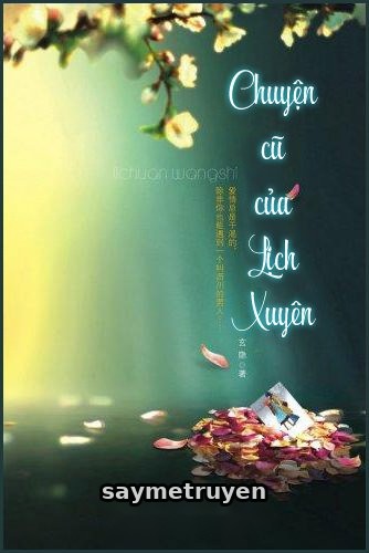 Chuyện Cũ Của Lịch Xuyên (Gặp Gỡ Vương Lịch Xuyên)