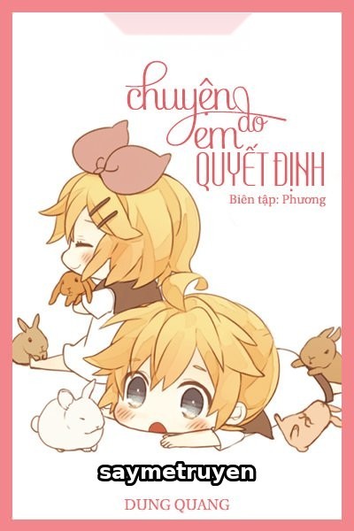 Chuyện Do Em Quyết Định