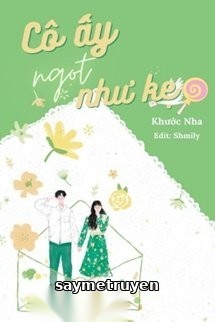 Cô Ấy Ngọt Như Kẹo
