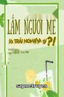 Có Đứa Con Trai Lắm Người Mê Là Trải Nghiệm Gì