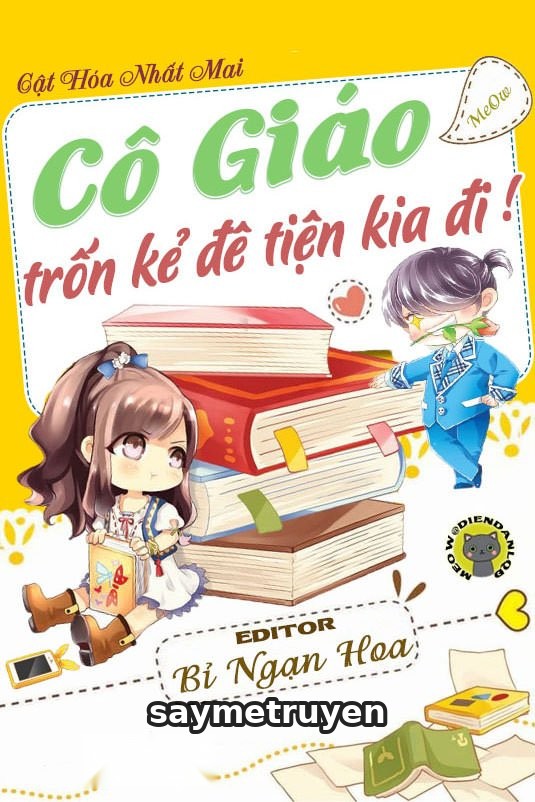 Cô Giáo, Trốn Kẻ Đê Tiện Kia Đi!